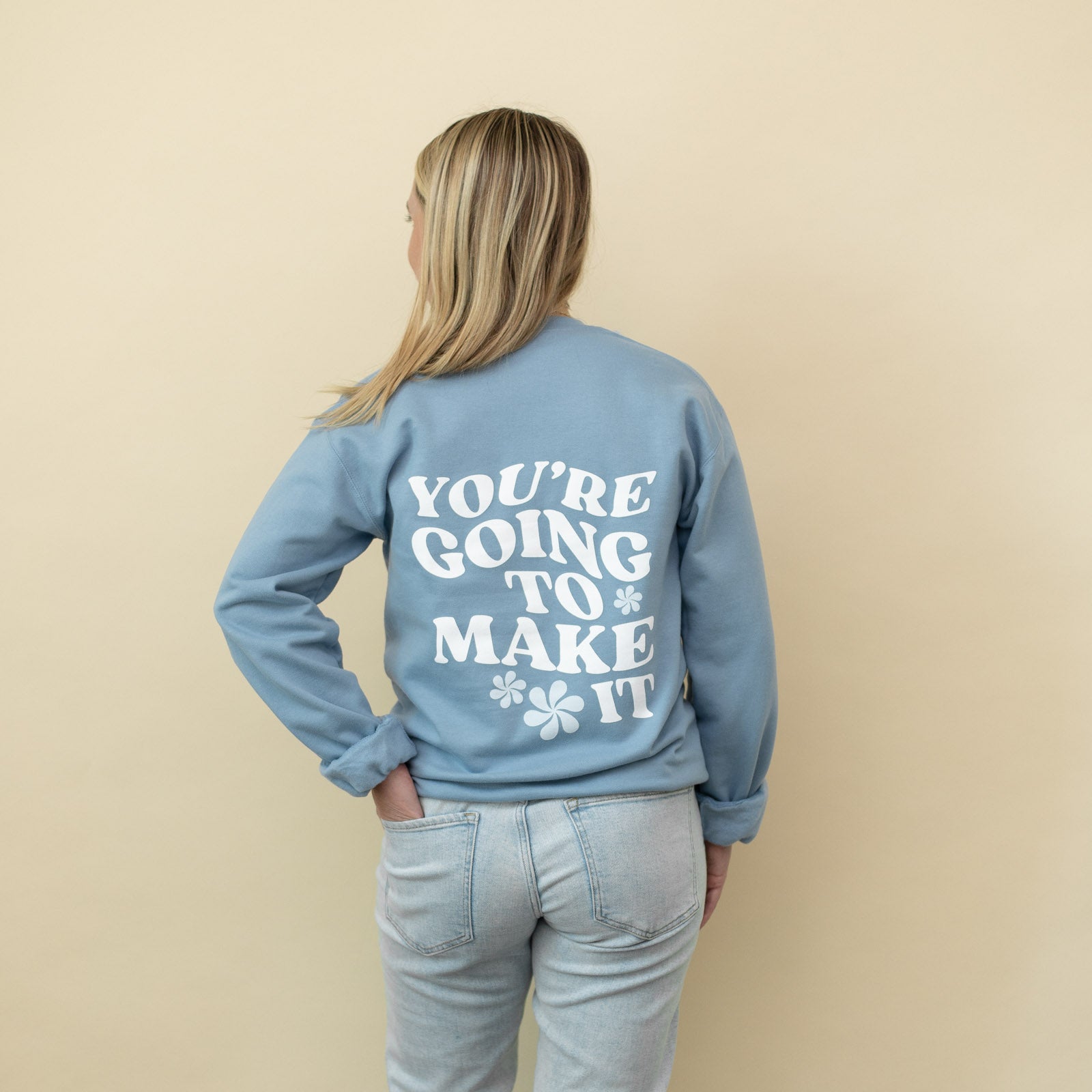 "You're Going to Make It" Sweatshirt