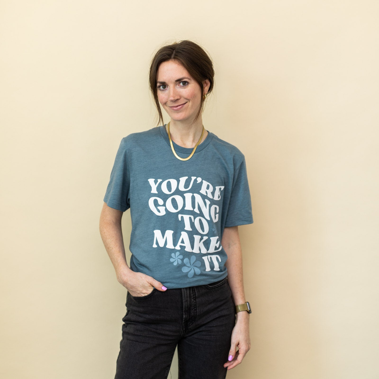 You're Going to Make It T-Shirt