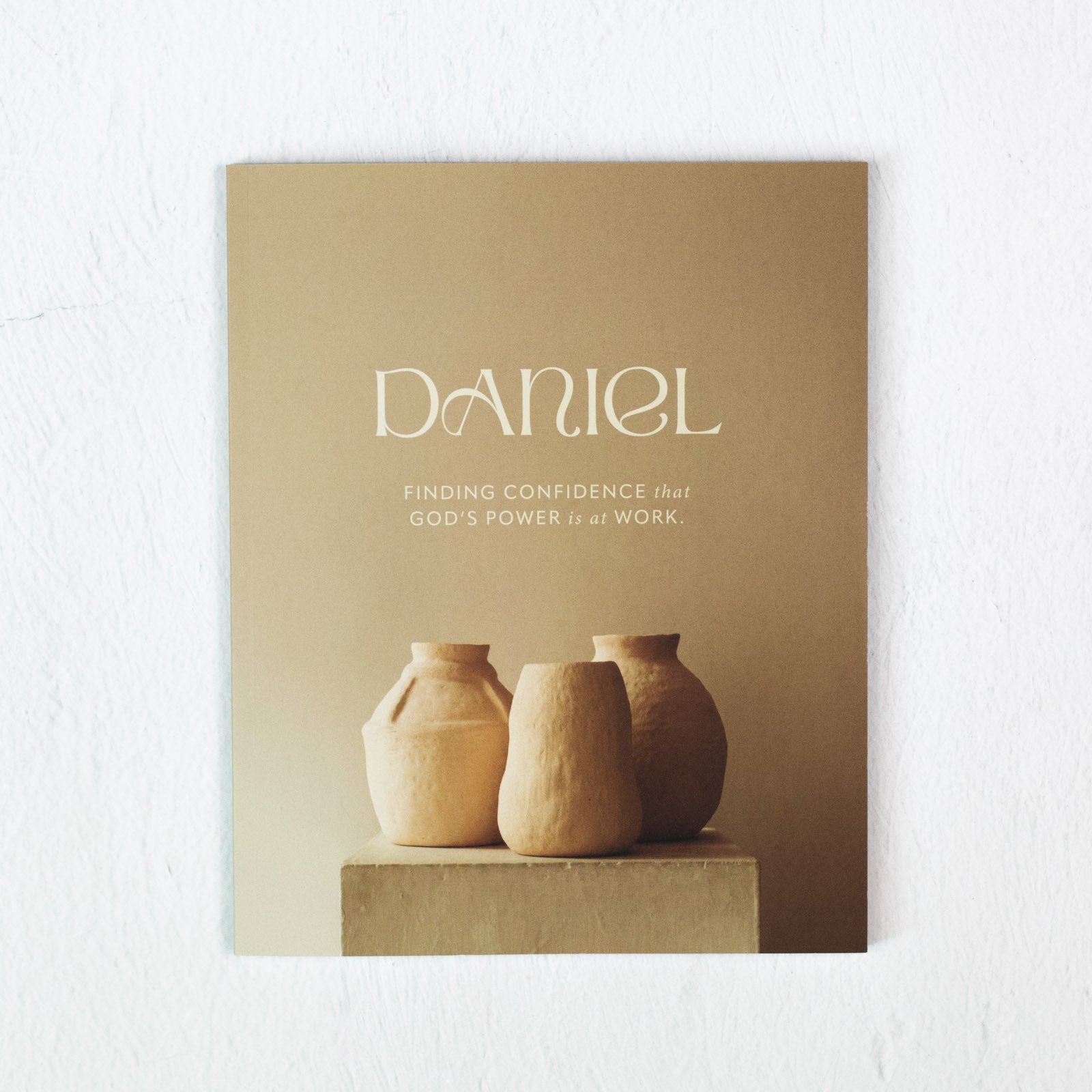 Daniel: Finding Confidence That God’s Power Is at Work