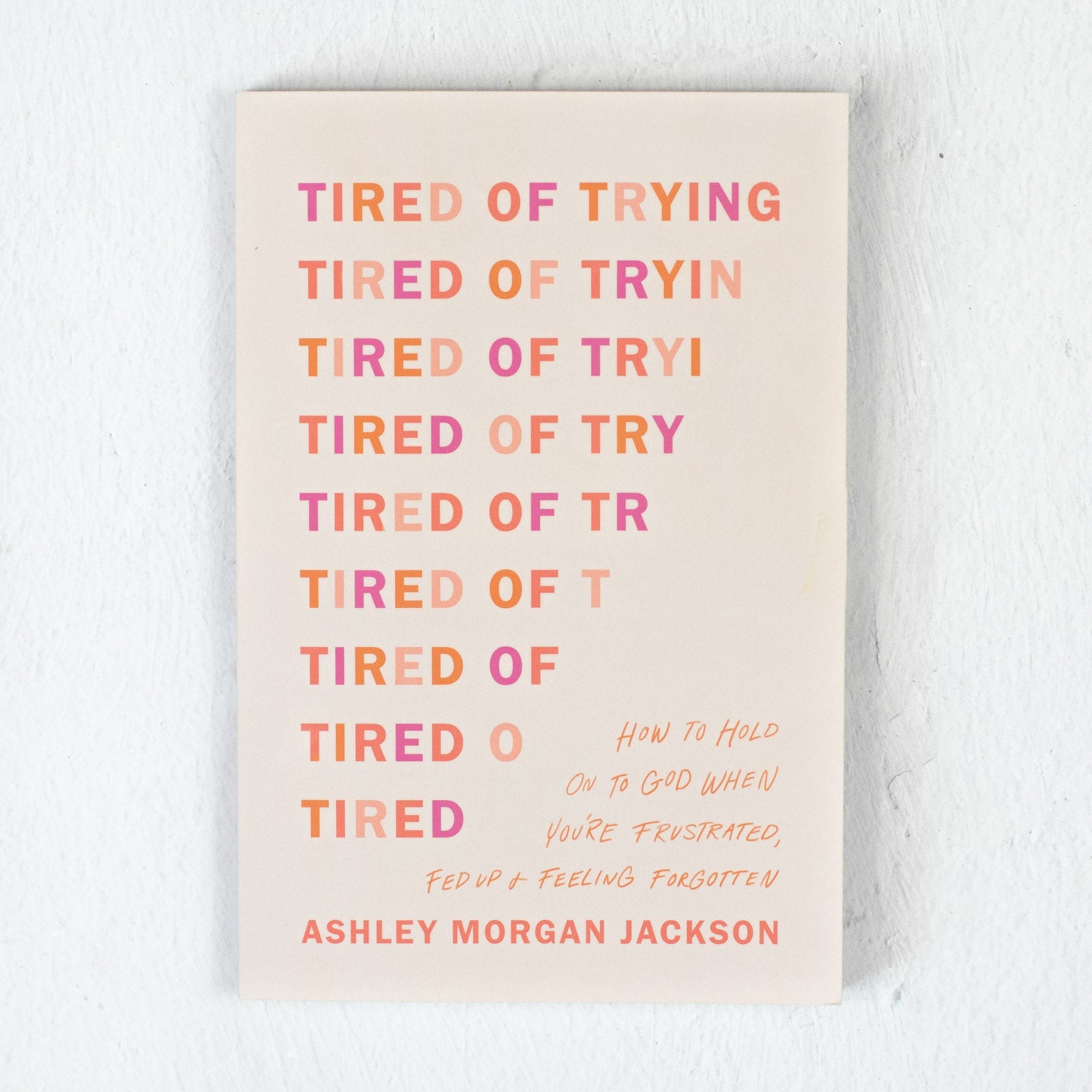 Tired of Trying