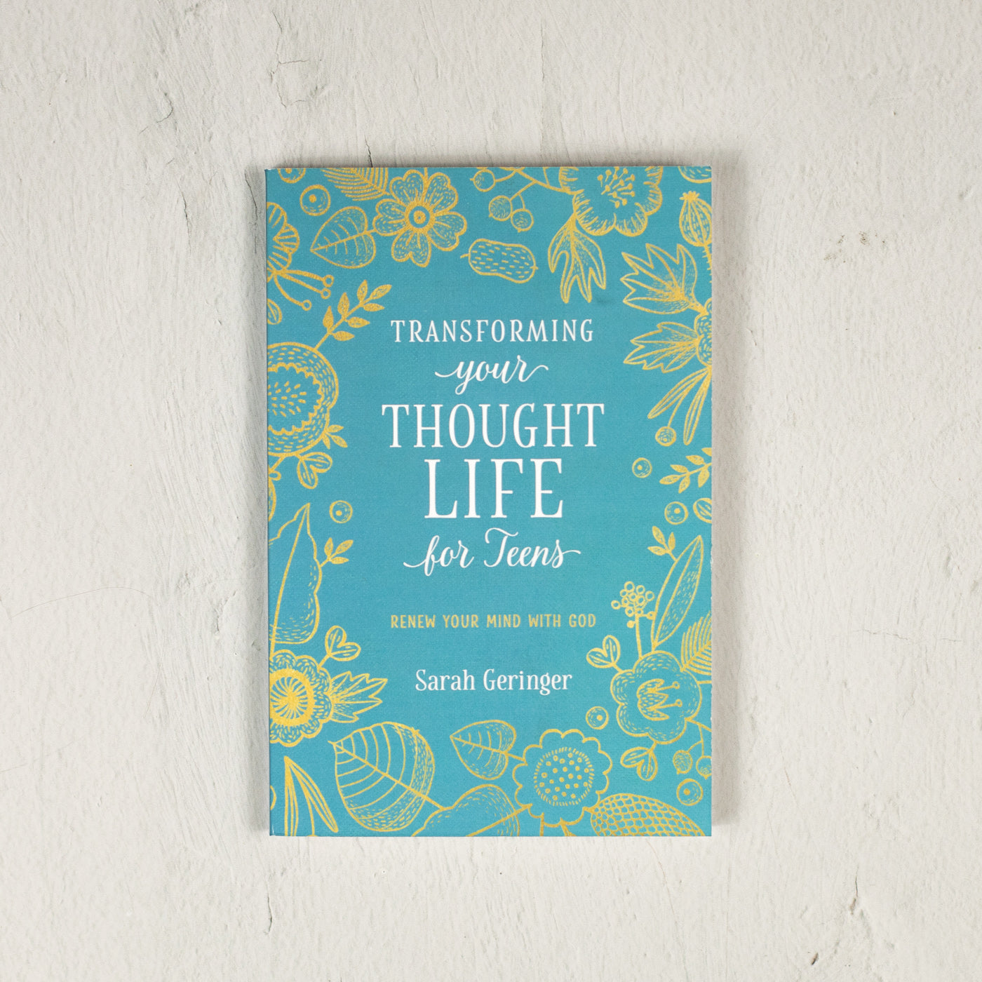 Transforming Your Thought Life for Teens