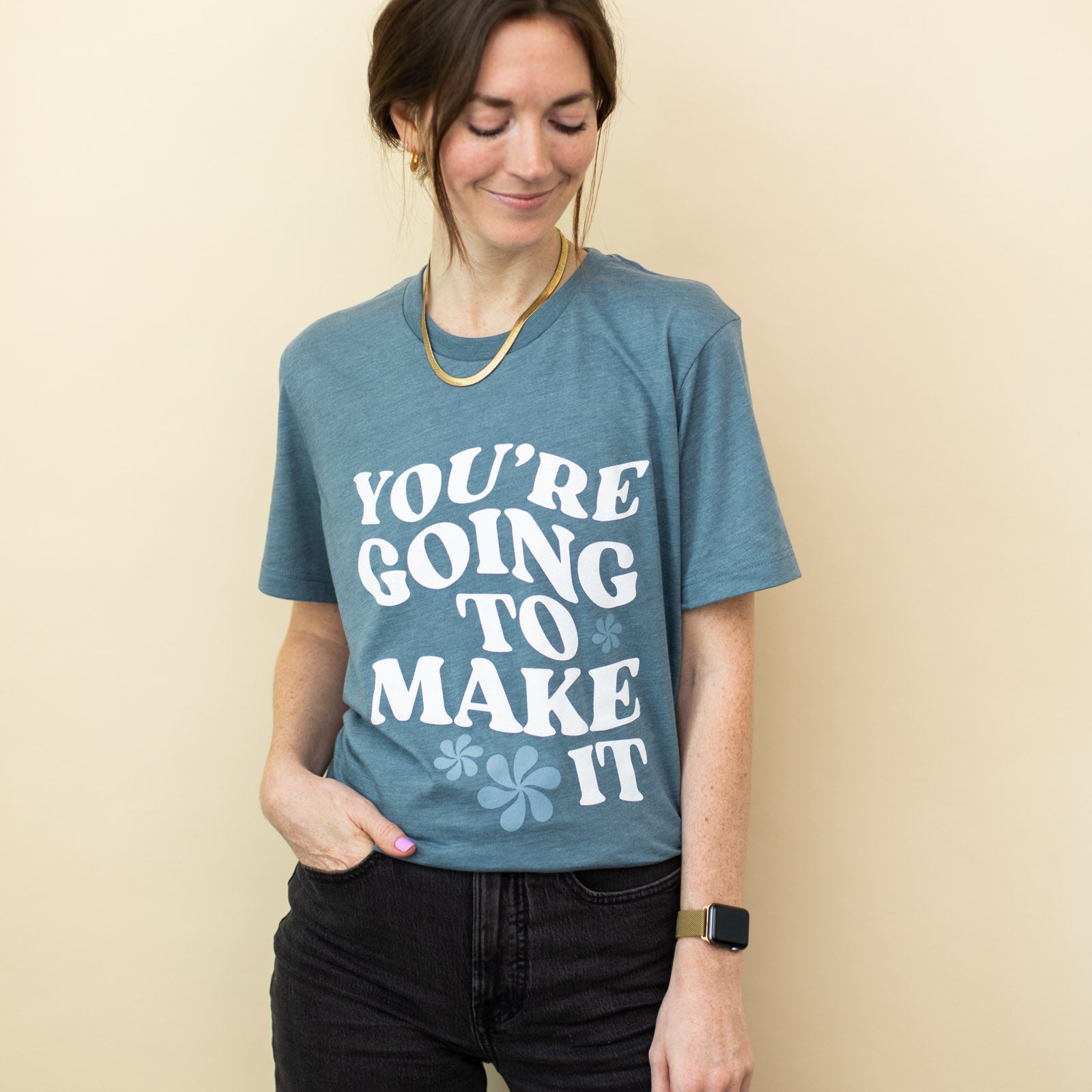 You're Going to Make It T-Shirt