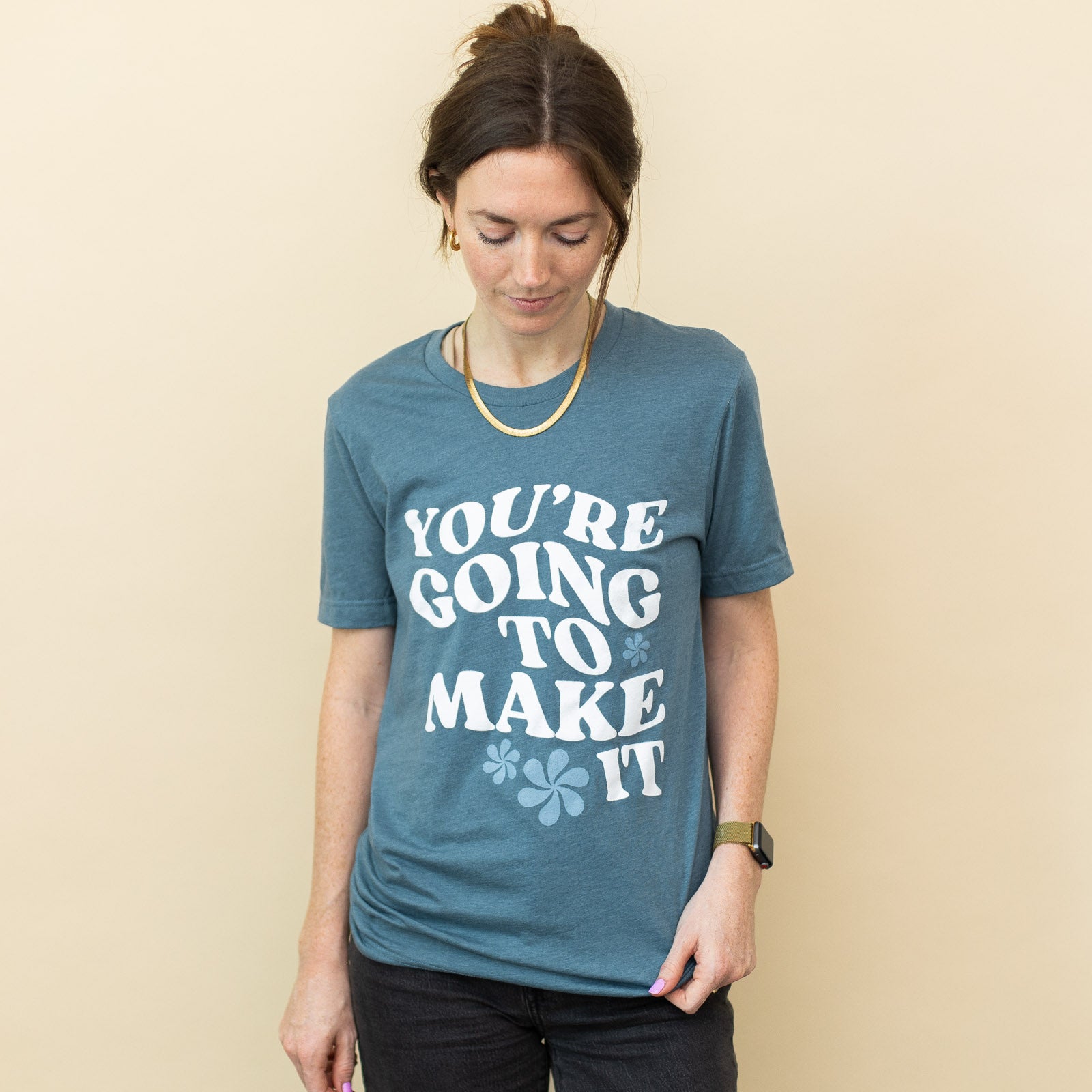 You're Going to Make It T-Shirt