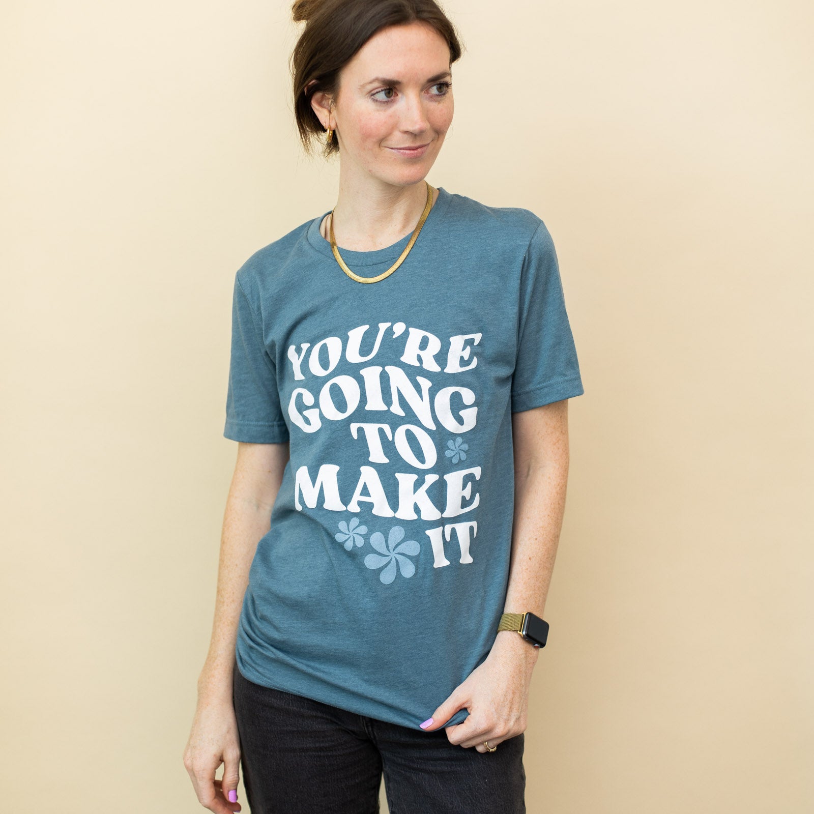 You're Going to Make It T-Shirt