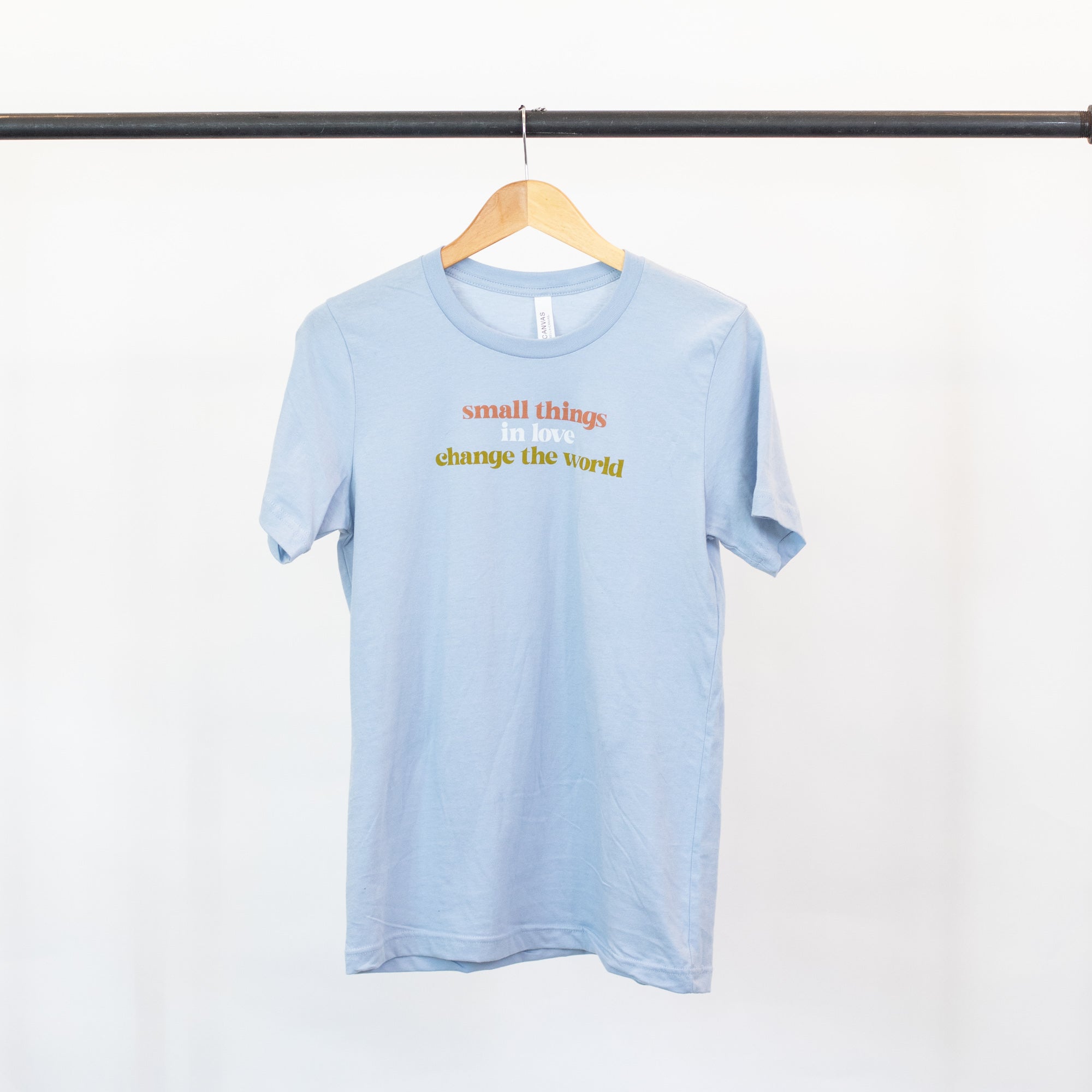"Small Things in Love Change the World" T-Shirt